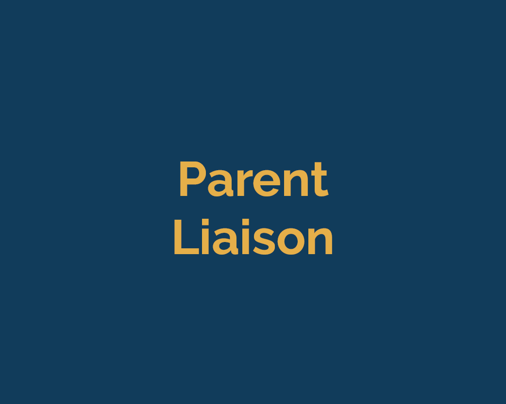 <b>PARENT LIAISON</b>