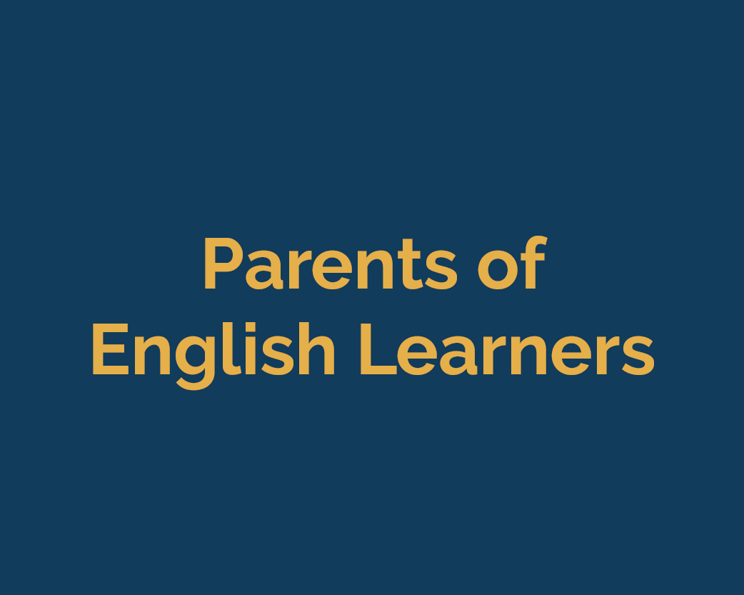 <b>PARENTS OF ENGLISH LEARNERS</b>